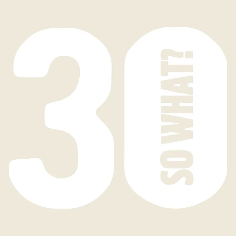 30 ans et alors ? Pas si mal - anniversaire