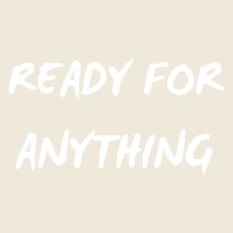 Ready for anything