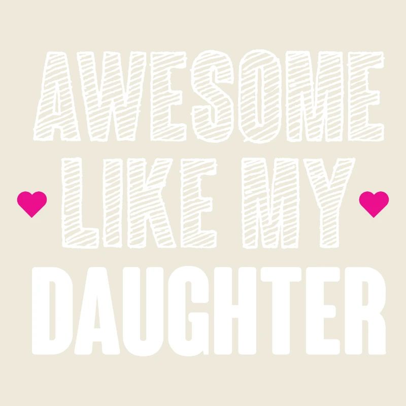 Awesome Like My Daughter