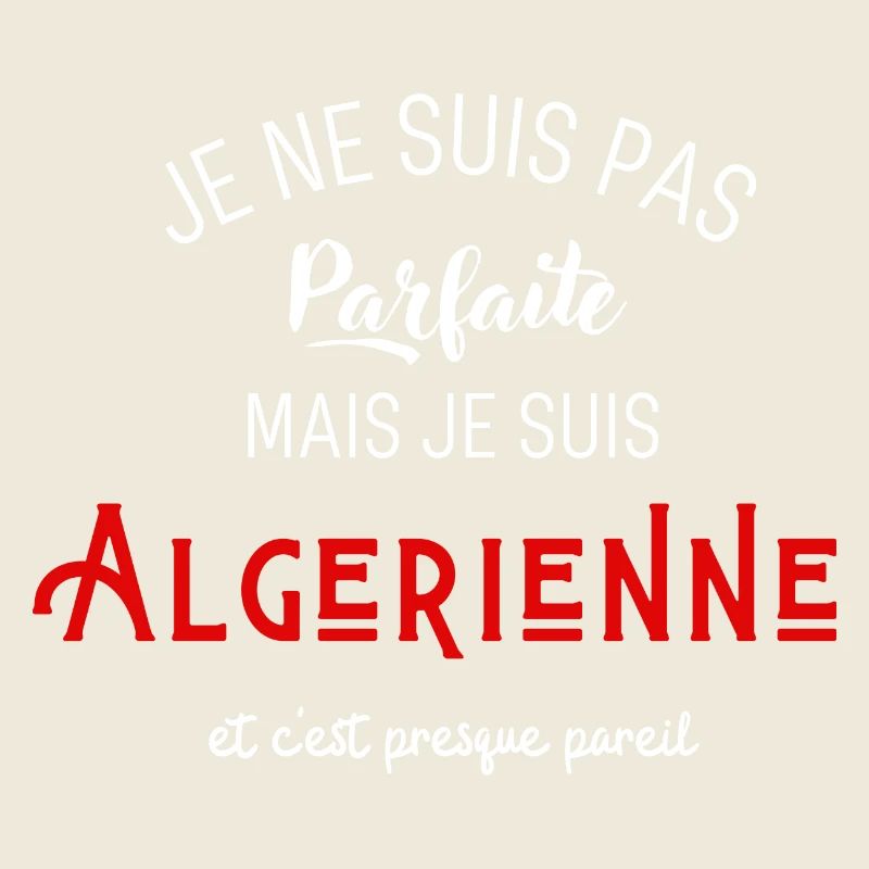 Pas parfaite mais algérienne