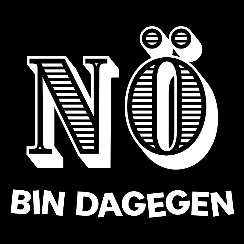 NÖ - BIN DAGEGEN