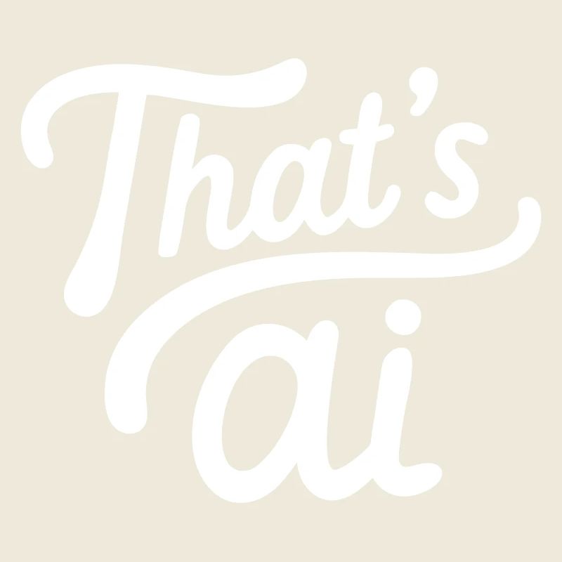 “That’s AI” Handwritten Typography White
