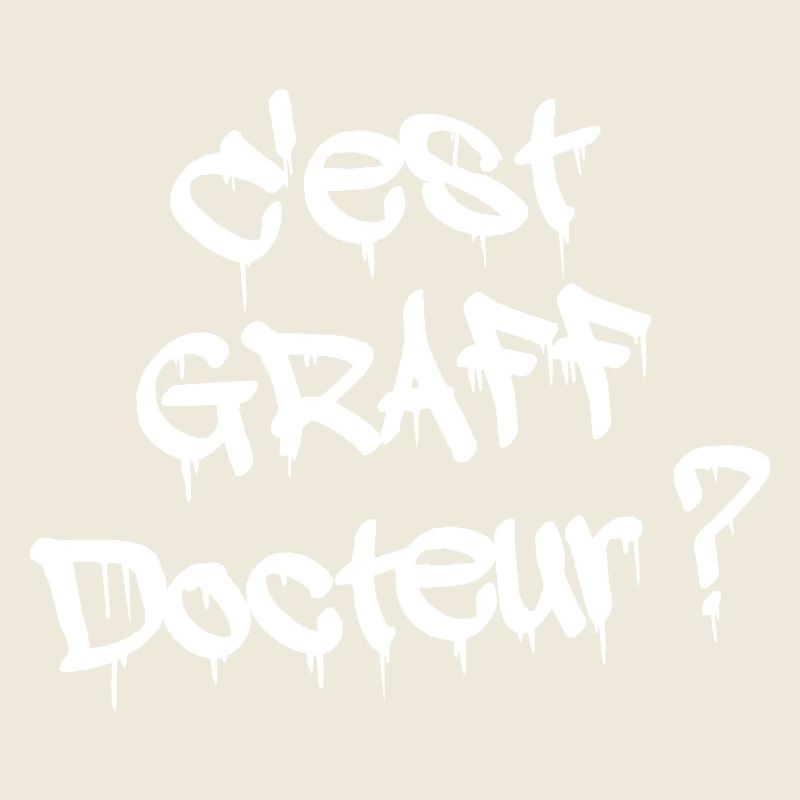 IST ES GRAFFITI, DOKTOR?