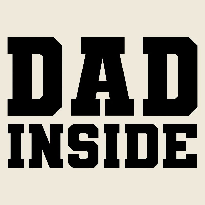 Dad inside