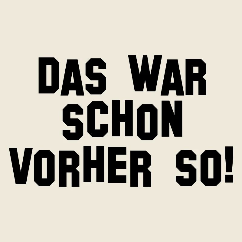 Das war schon vorher so (D00041)