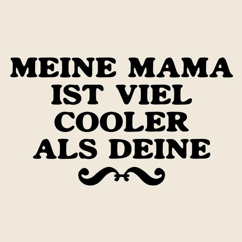 ma mère est plus cool que le vôtre