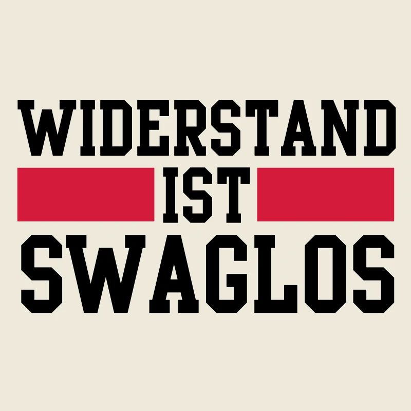 widerstand ist swaglos