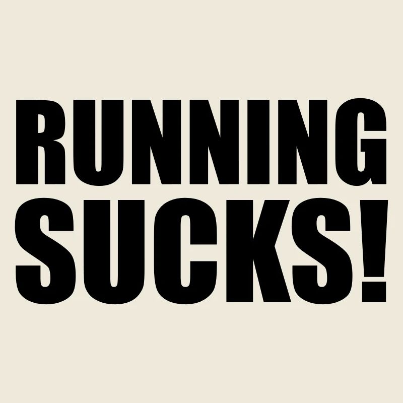 Running Sucks