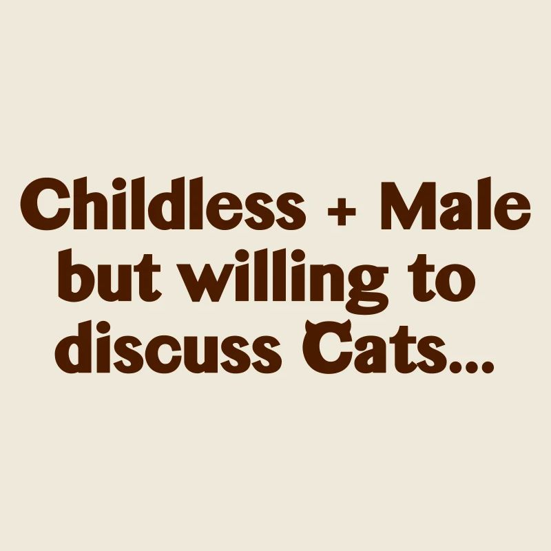 Childless and Male....