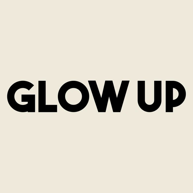 GLOW UP