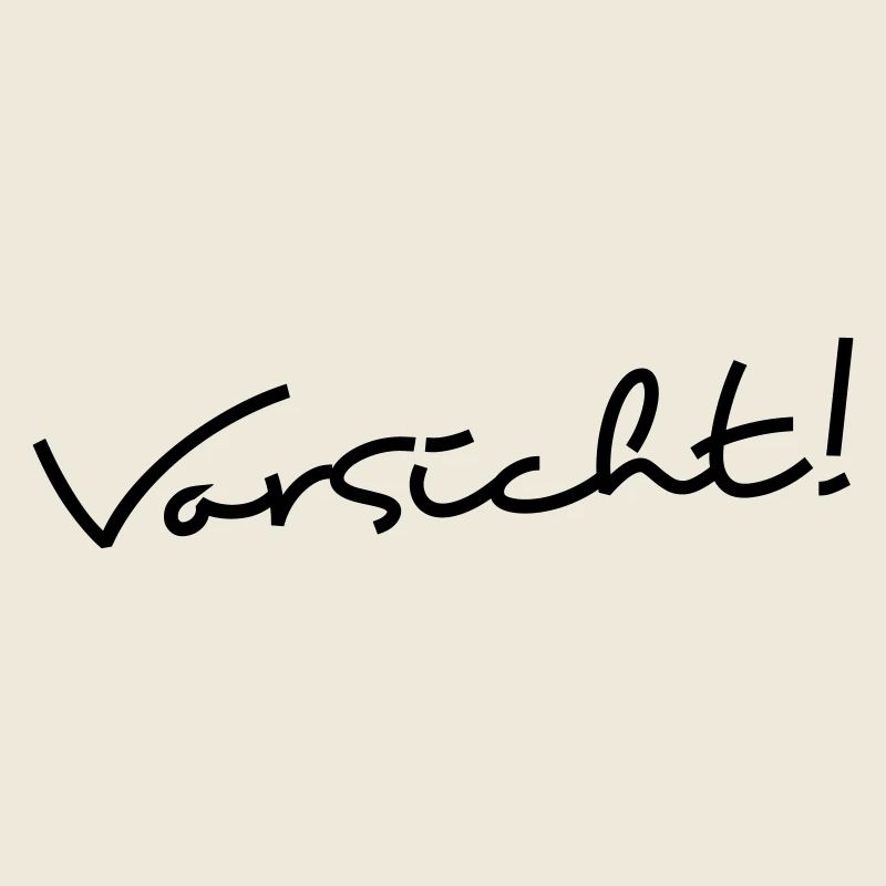 Vorsicht!