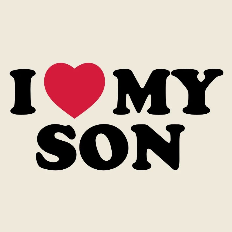 I love my son