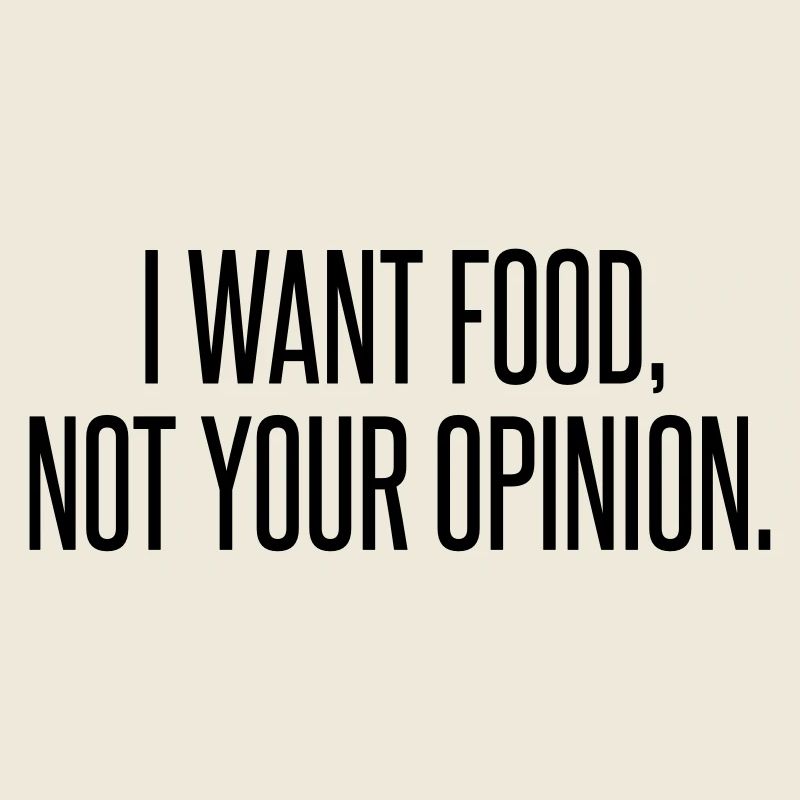 I want food