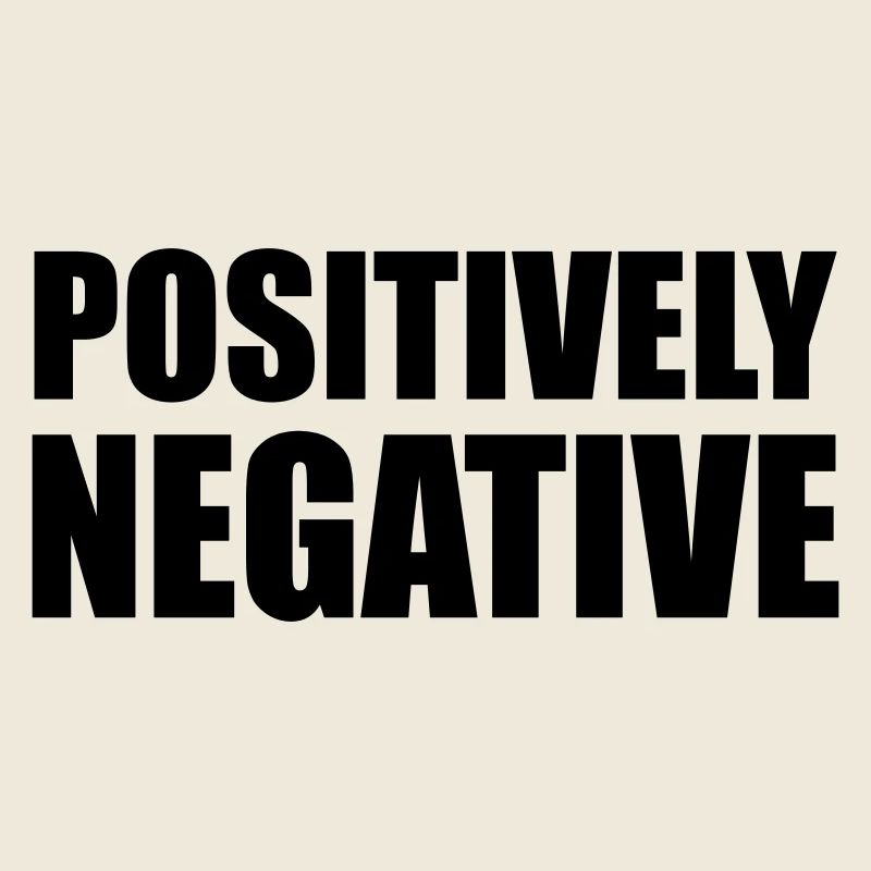 POSITIVEMENT NÉGATIF