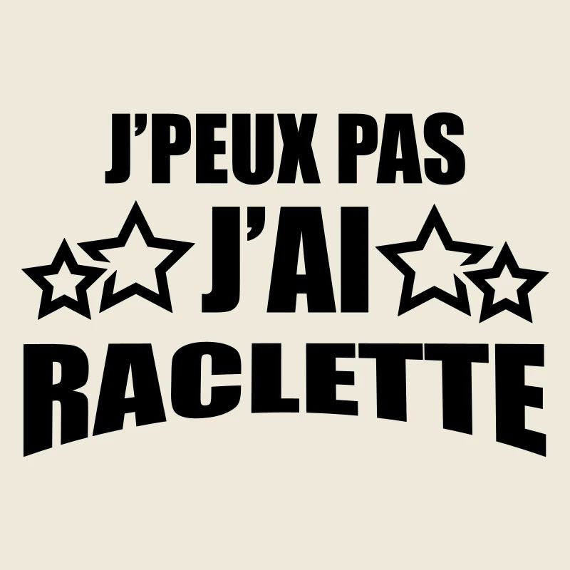 j'peux pas j'ai raclette