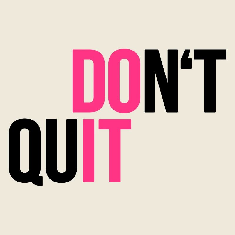 dont quit - do it - Sport - Kampfgeist