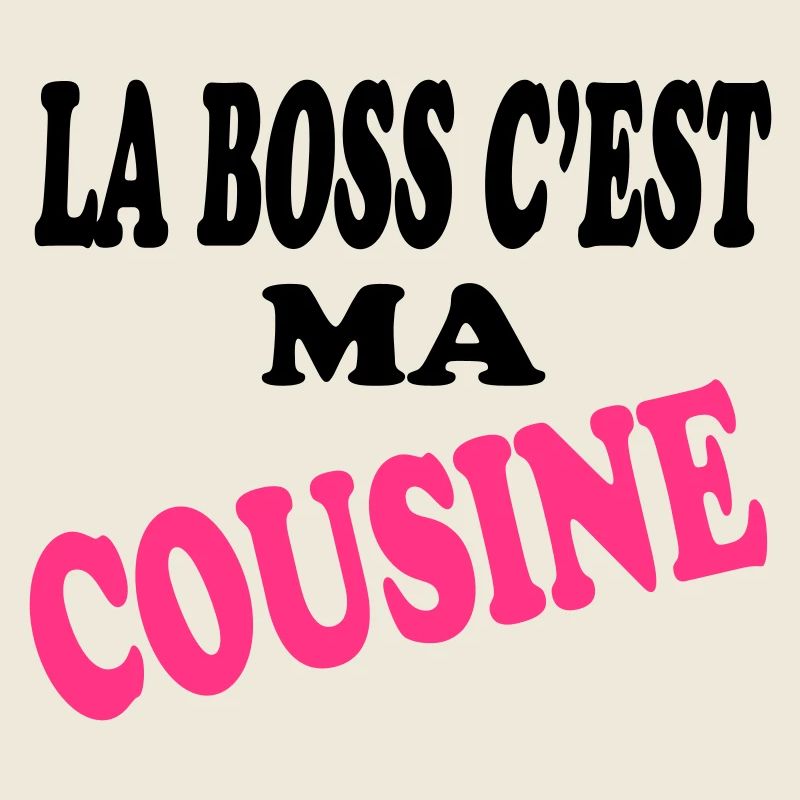 La meilleure c'est ma COUSINE