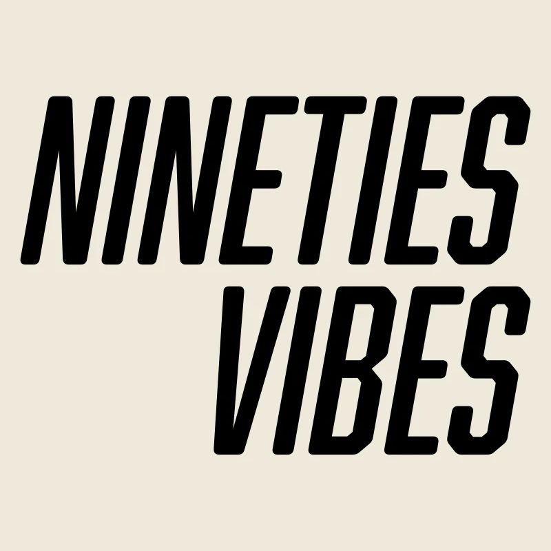 Nineties Vibes