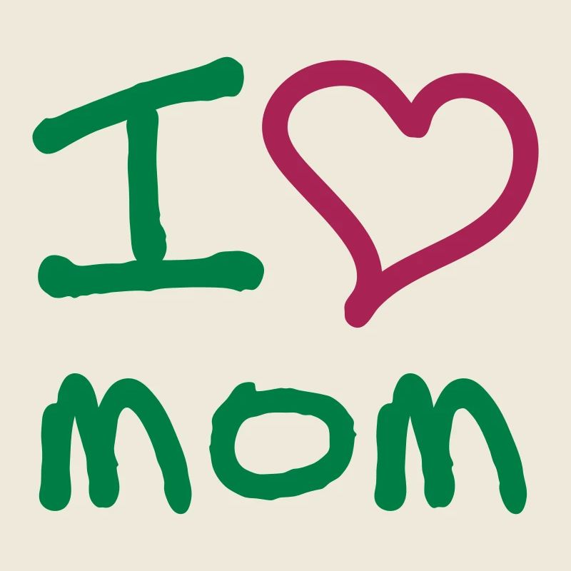 "I love mom"