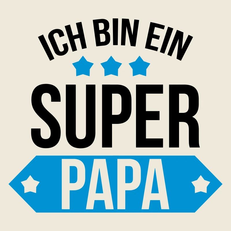 Ich bin ein Super Papa !