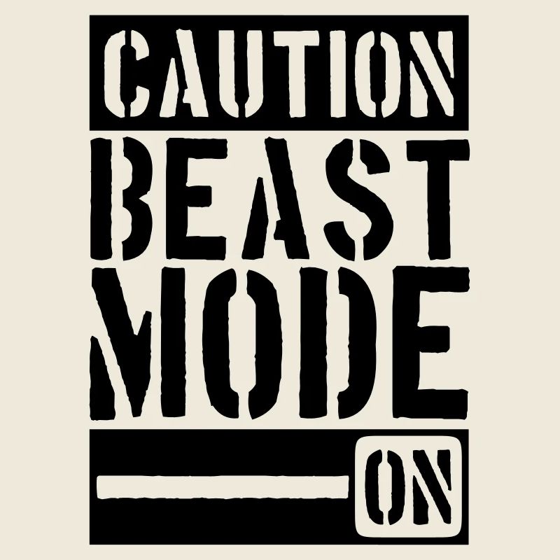 Caution Beast Mode On