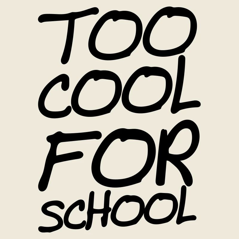 trop cool pour l'école