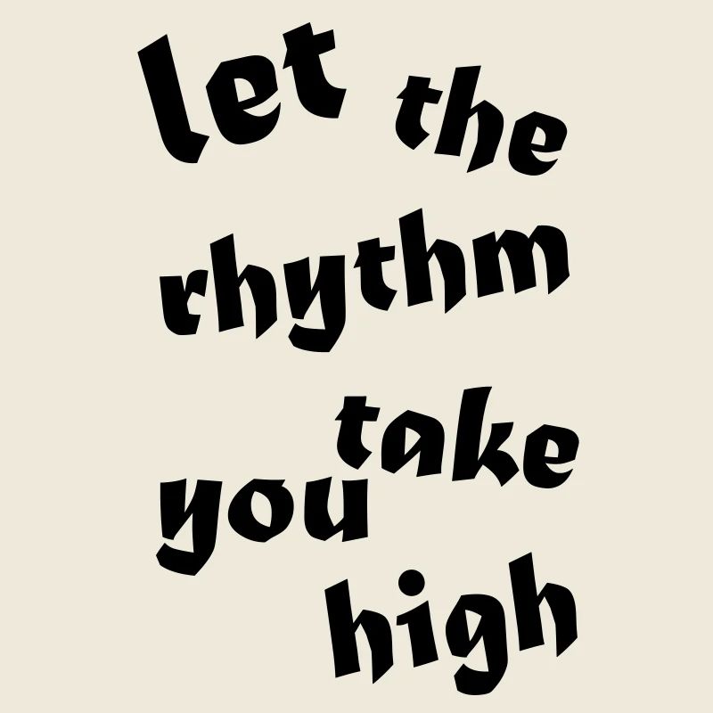 let the rhythm take you high