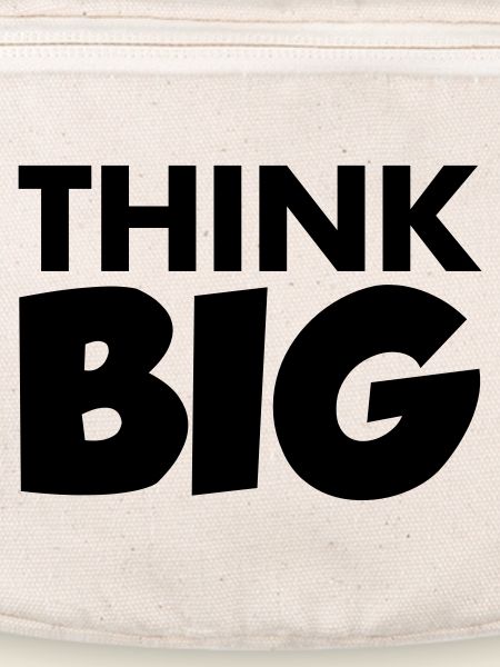 Think Big