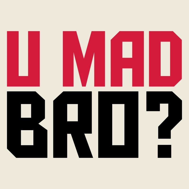 Cool U Mad Bro Text Design