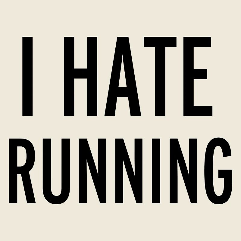 Hate Running