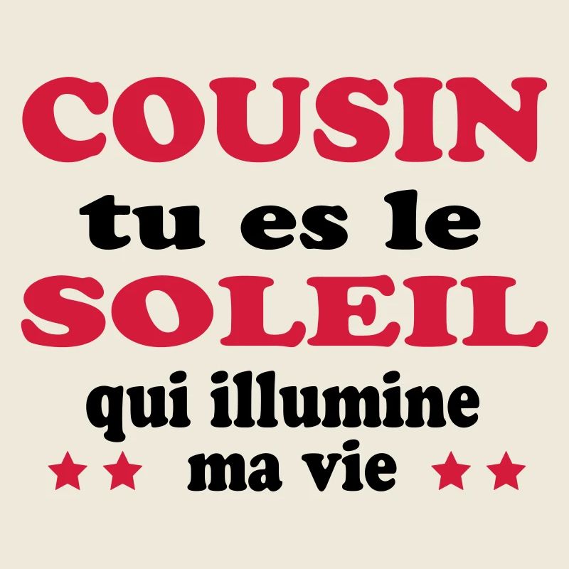 COUSIN tu es le soleil de ma vie