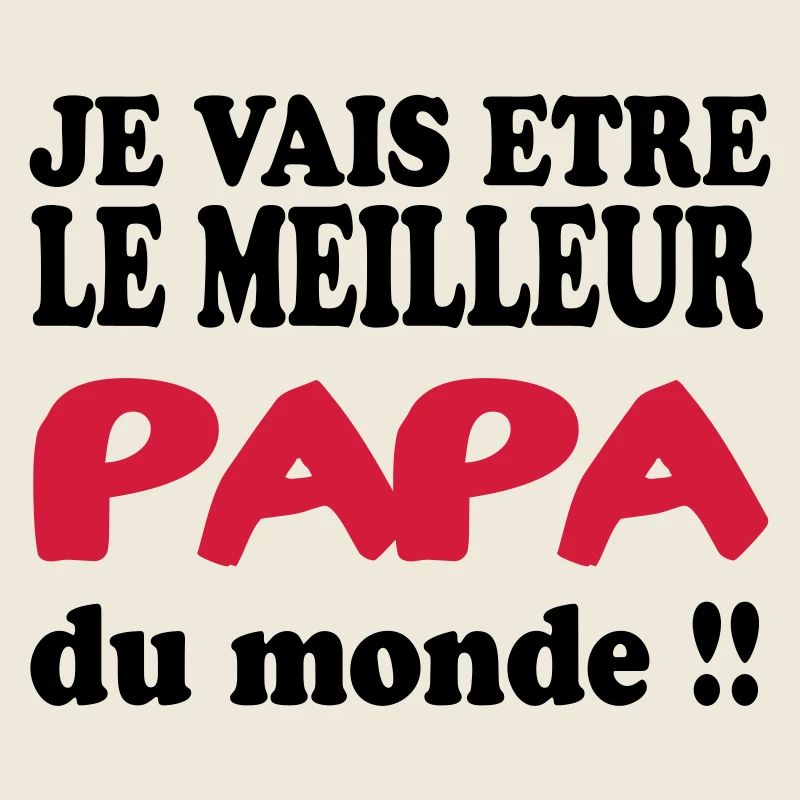 ICH WERDE DER BESTE VATER DER WELT SEIN