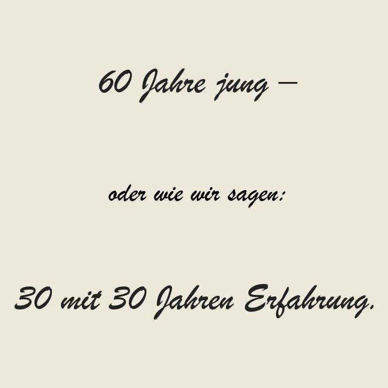 60 ans – 30 ans d’expérience