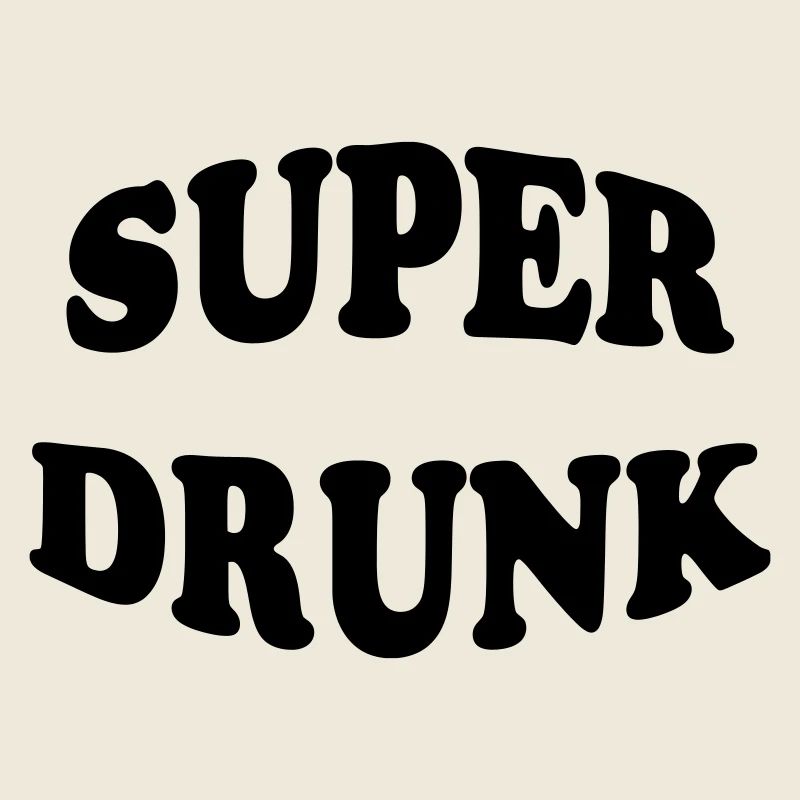Super Drunk - alcohol
