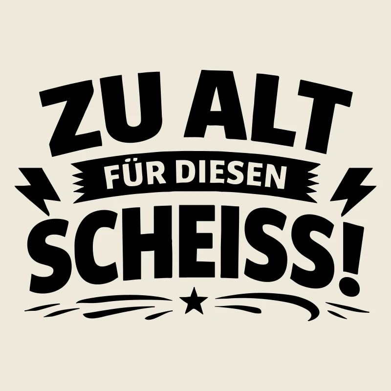 zu alt für diese Scheisse