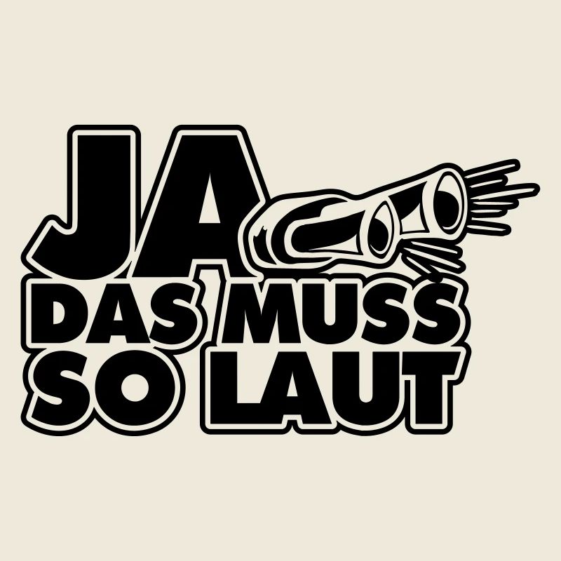 ja das muss so laut