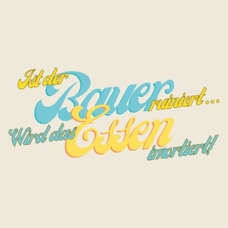 Ist der Bauer ruiniert...