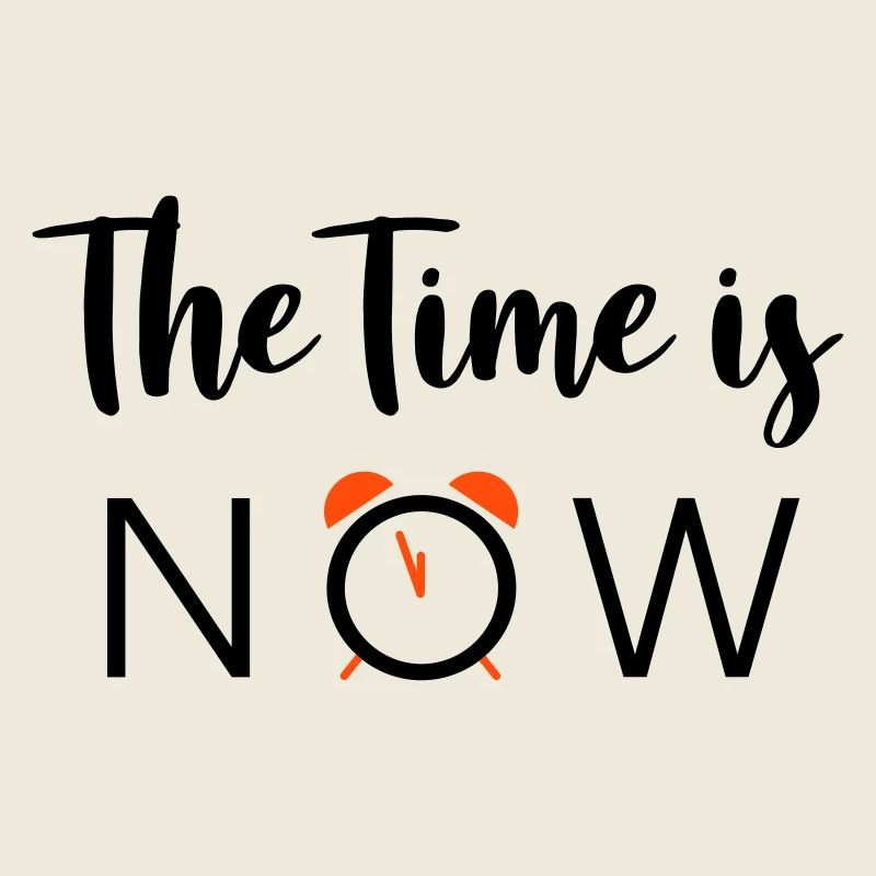 The Time is NOW - 2 Farben