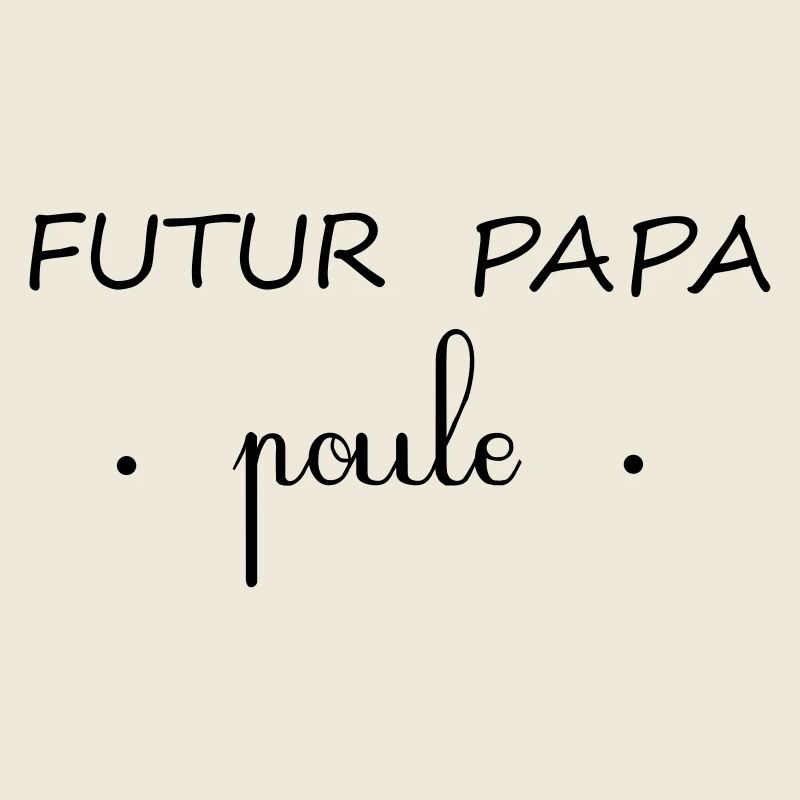 FUTUR PAPA POULE