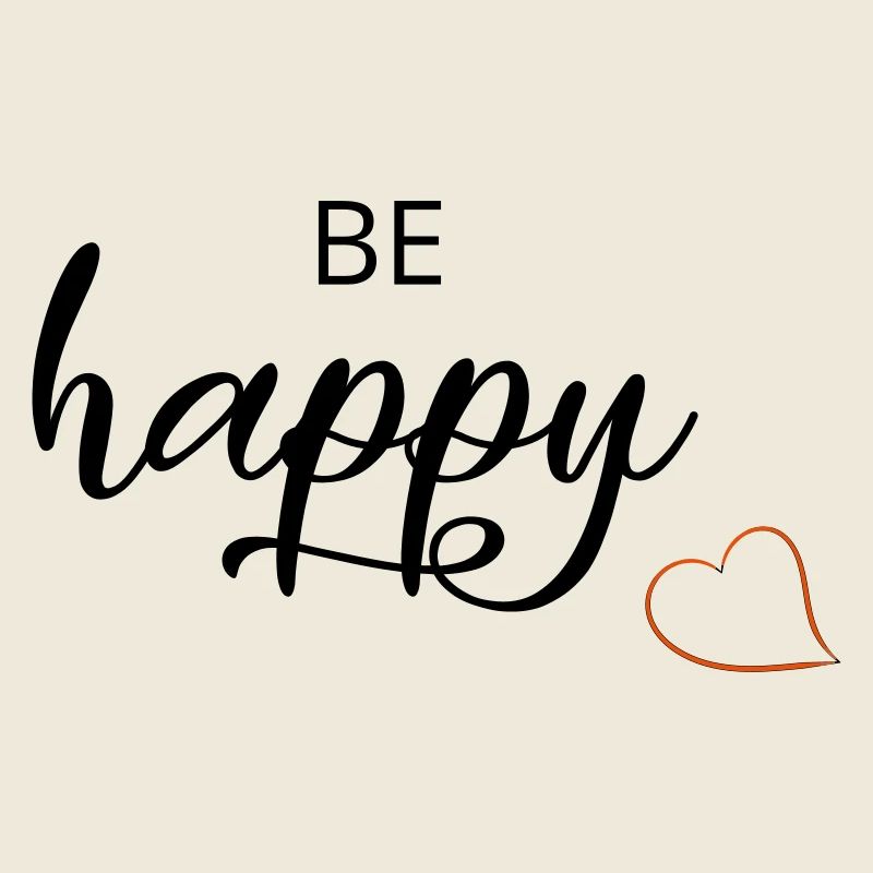 be happy