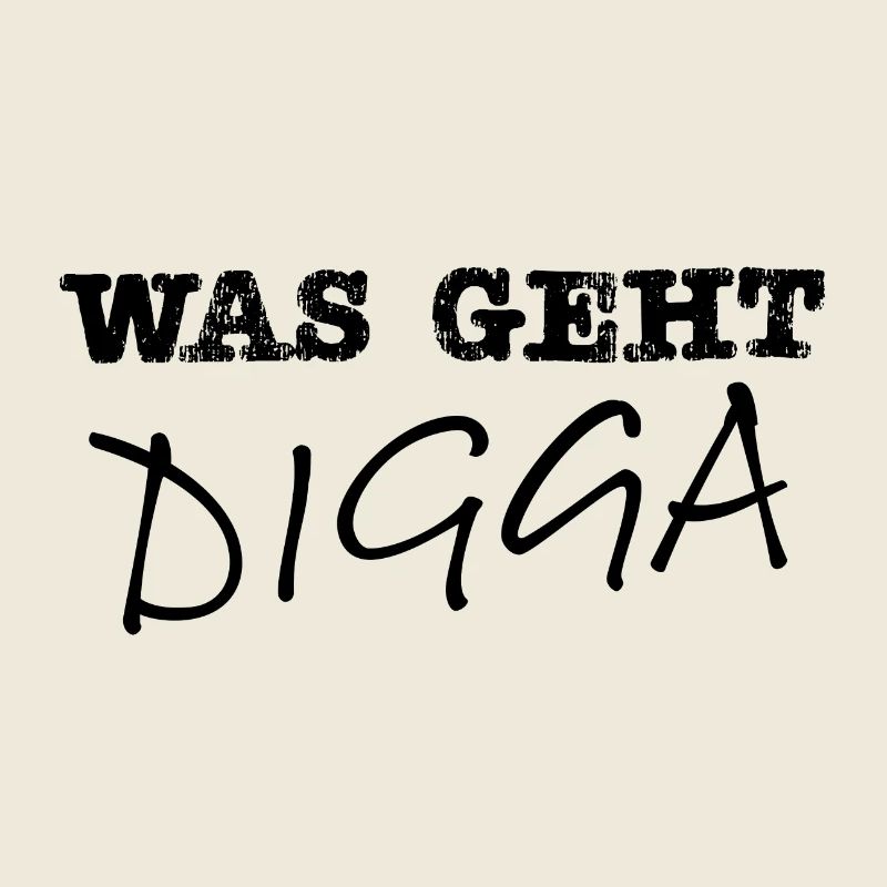 Was geht Digga