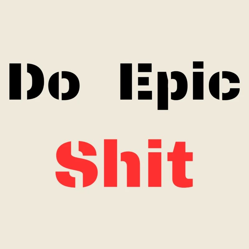 Do Epic Shit