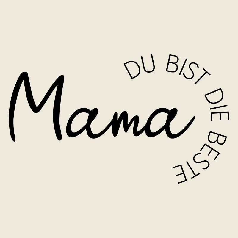 Mama-Liebe Statement - Mama du bist die Beste!