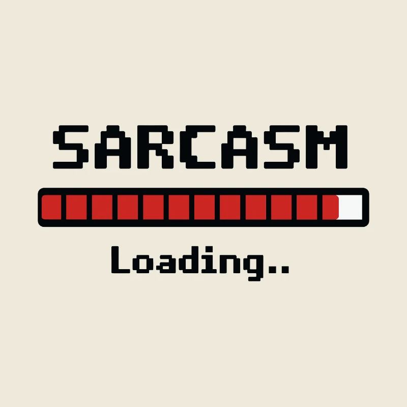 Sarcasm Loading Humor