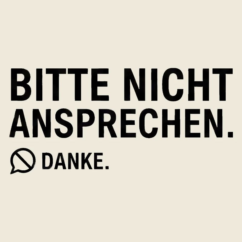 Bitte nicht ansprechen. Danke. | Introvertiert