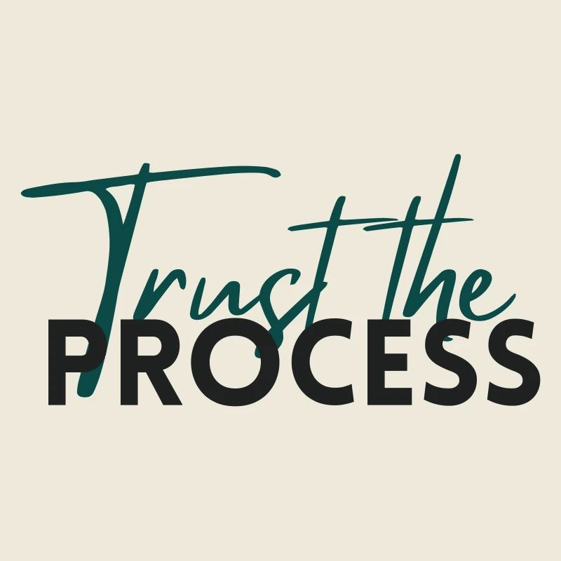 Trust The Process - Motivation Statement