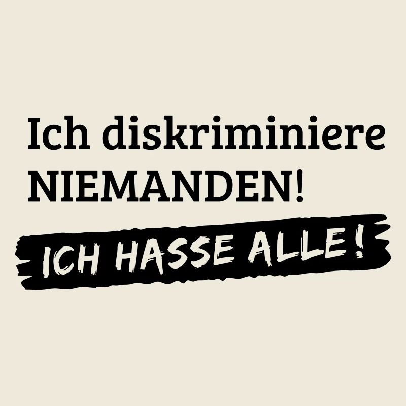 No discrimination - I hate all [1c]