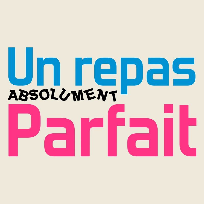 Un repas absolument parfait