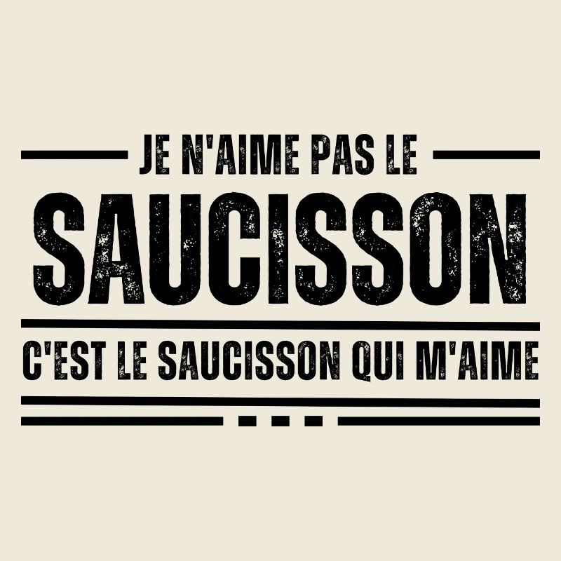 Je N'Aime Pas Le Saucisson