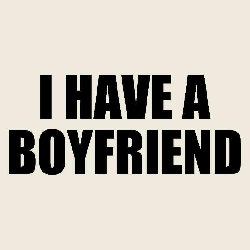 I have a boyfriend